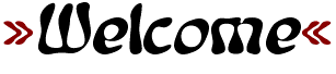 &raquo;WELCOME&laquo;